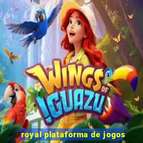 royal plataforma de jogos